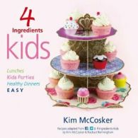 4 Ingredients Kids By Kim McCosker