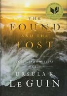 The Found and the Lost: The Collected Novellas of Ursula K. Le Guin. Guin<|