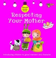 Akhlaaq building series: Respecting your mother: good manners and character by