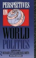 Perspectives on World Politics By Michael Smith,etc., Richard Little