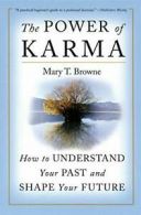 The Power of Karma: How to Understand Your Past and Shape Your Future. Browne<|