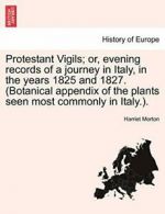 Protestant Vigils; or, evening records of a jou, Morton, Harriet,,