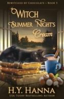 Bewitched by Chocolate Mysteries: Witch Summer Night's Cream: Bewitched By