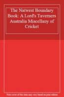 The Natwest Boundary Book: A Lord's Taverners Australia Miscellany of Cricket