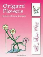 Origami Flowers von James Minoru Sakoda | Book