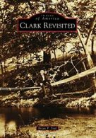 Clark Revisited (Images of America). Toal 9781467134279 Fast Free Shipping<|