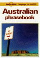 Lonely Planet language survival kit: Australian phrasebook by Denise Angelo