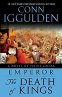 Emperor: The Death of Kings: A Novel of Julius Caesar. Iggulden 9780385343022<|