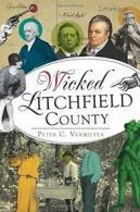 Wicked Litchfield County.by Vermilyea New 9781467119696 Fast Free Shipping<|