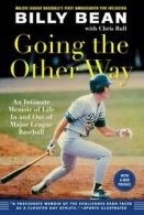Going the other way: an intimate memoir of life in and out of Major League
