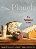 Plough Quarterly No. 20 - The Welcome Table By Edwidge Danticat, Sarah Ruden, D