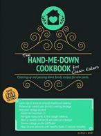 The Hand-Me-Down Cookbook for Clean Eaters: Cle. Smith, J..#