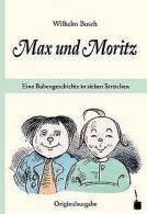 , » Max und Moritz «. Eine Bubengeschichte in sieb... | Book