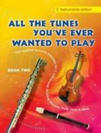 All the Tunes You've Ever Wanted to Play: C Instruments  (Paperback)