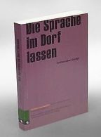 Die Sprache im Dorf lassen: Festhalten und Aufgeben der ... | Book