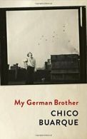 My German Brother By Chico Buarque, Alison Entrekin