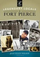 Legendary Locals of Fort Pierce. Wilson New 9781467101271 Fast Free Shipping<|