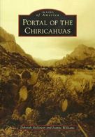 Portal of the Chiricahuas (Images of America). Galloway 9781467115148 New<|