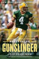 Gunslinger: The Remarkable, Improbable, Iconic Life of Brett Favre. Pear PB<|