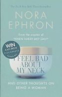 I Feel Bad About My Neck: And Other Thoughts on Bei... | Book
