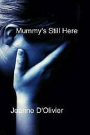 DOlivier, Jeanne : Mummys Still Here