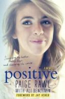Positive: surviving my bullies, finding hope, and living to change the world :