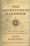 The adventurer's handbook: life lessons from history's great explorers by Mick
