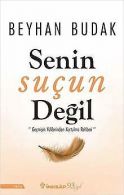 Senin Sucun Degil: Gecmisin Yuklerinden Kurtulma Re... | Book