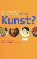 1460 Antworten auf die Frage: was ist Kunst? | Book