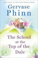 A top of the dale novel: The school at the top of the dale by Gervase Phinn