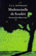 100 pages: Mademoiselle de Scudri: a tale of the times of Louis XIV by E. T. A