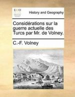 Considerations sur la guerre actuelle des Turcs. Volney, C.-F..#