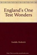 England's One Test Wonders By Roderick Easdale