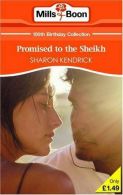 Promised to the Sheikh, Sharon Kendrick, ISBN 0263866394