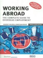 Working abroad: the complete guide to overseas employment by Godfrey Golzen