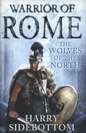 Warrior of Rome: The Wolves of the North by Harry Sidebottom (Hardback)