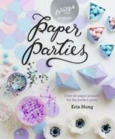 Paper parties by Erin Hung (Hardback)