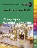 How did you paint that?: 100 ways to paint favorite subjects (Paperback)