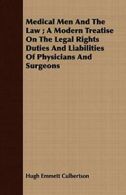 Medical Men And The Law ; A Modern Treatise On . Culbertson, Emmett.#