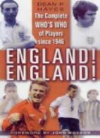 England! England!: The Who's Who of Players Since 1946 By Dean Hayes