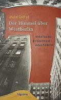 Der Himmel uber Westberlin: Meine Freunde, die Kuns... | Book