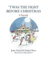 Twas the fight before Christmas: a parody by Emlyn Rees (Hardback)