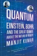 Quantum: Einstein, Bohr, and the Great Debate a. Kumar<|