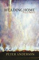 Heading Home: Field Notes.by Anderson New 9781942280217 Fast Free Shipping<|