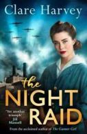 The night raid by Clare Harvey (Hardback)