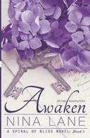 Awaken: A Spiral of Bliss Novel (Book Three): Volume 3 By Nina Lane