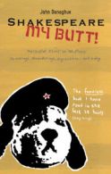 Shakespeare my butt! by John Donoghue (Paperback)