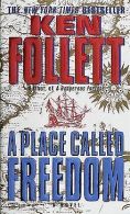 Place Called Freedom | Follett, Ken | Book