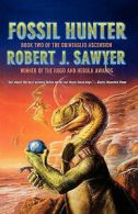 Sawyer, Robert J. : Fossil Hunter: Book Two Of The Quintagli