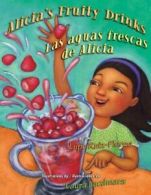 Alicia's Fruity Drinks / Las Aguas Frescas de Alicia.by Ruiz-Flores New<|